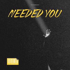 Needed You