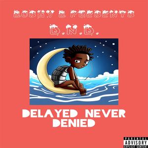 DND (Delayed Never Denied) [Explicit]