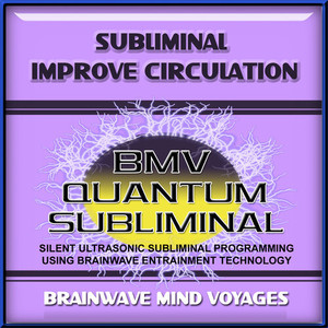 Subliminal Improve Circulation - Silent Ultrasonic Track