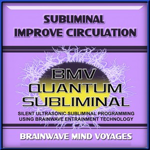 Subliminal Improve Circulation - Silent Ultrasonic Track