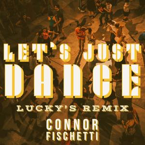Let's Just Dance (feat. Lucky Samurai) (Lucky's Remix)