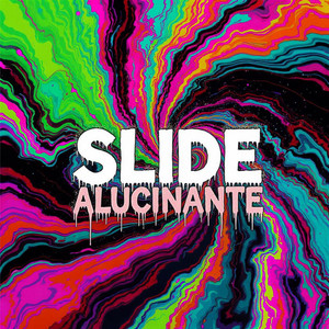 Slide Alucinante (Explicit)