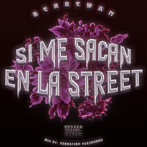 Si Me Sacan En La Street