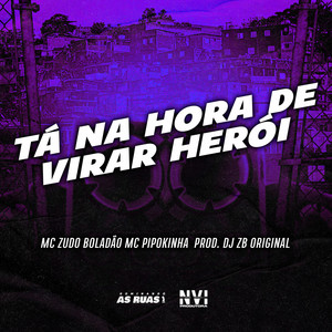 Tá na Hora de Virar Herói (Explicit)