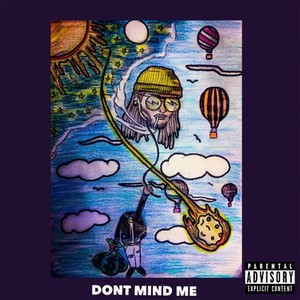 Don't Mind Me (Explicit)