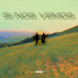 Si nos vemos (Explicit)