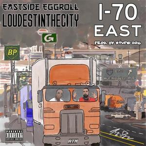 I-70 East (feat. Eastside Eggroll) (Explicit)