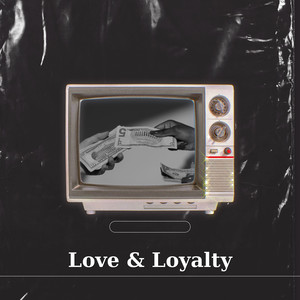 Love & Loyalty
