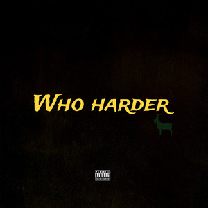 Who Harder (Explicit)