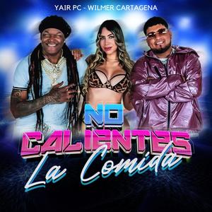 No Calientes la Comida (feat. Wilmer Cartagena)