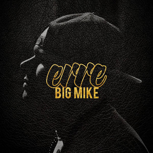 Big Mike ERRE (Explicit)