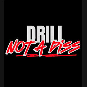 DRILL NOT A DISS ! (Explicit)