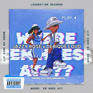 Where 'Em Hoes At? (feat. Jazzy Rose) [Explicit]