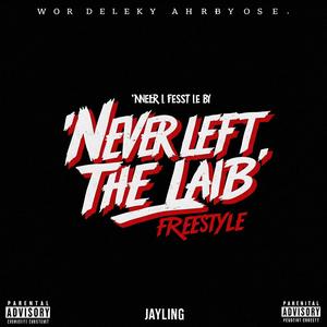 Never Left The Lab (Explicit)