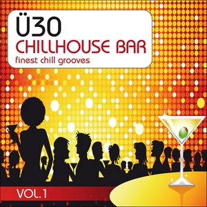 Ü30 Chillhouse Bar Vol.1