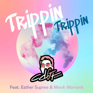 Trippin Trippin (feat. Esther Supree & Mook Worranit)