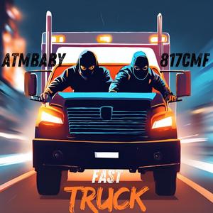 Fast Truck (feat. AtmBaby) (Explicit)