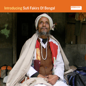 Introducing Sufi Fakirs Of Bengal