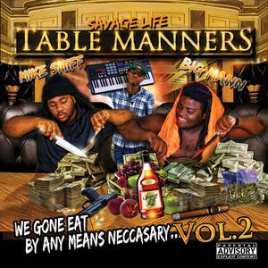 Table Manners: We Gone Eat By Any Means Neccasay, Vol. 2 (Explicit)