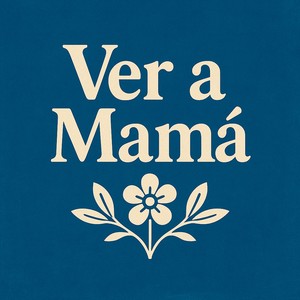 Ver A Mamá