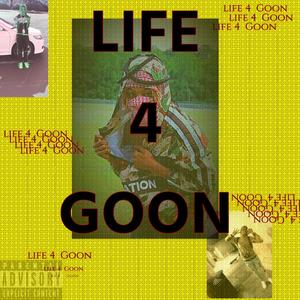 Life 4 Goon (Explicit)