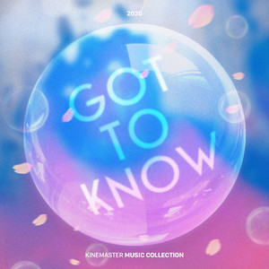 Got To Know, KineMaster Music Collection