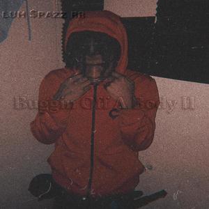 Buggin Off a Body II (Explicit)