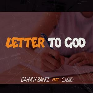 Letter to God (feat. Dahny Bankz)