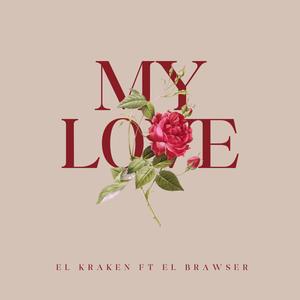MY LOVE (feat. EL BRAWSER) (Explicit)