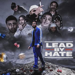 Lead By Hate (Explicit)