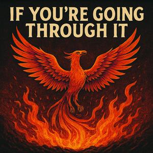 If You're Going Through It
