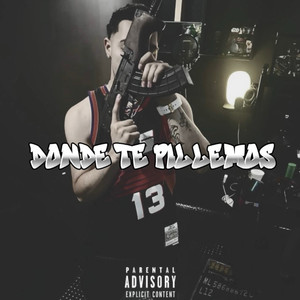 Donde Te Pillemos (Explicit)