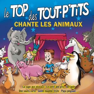 Le Top des tout p'tits chante les animaux