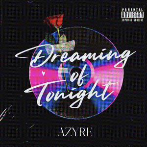 Dreaming of Tonight (Explicit)