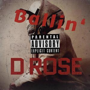D ROSE (Ballin´) (Explicit)