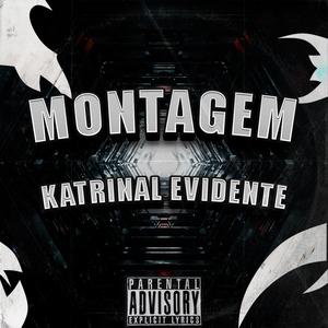 MONTAGEM KATRINAL EVIDENTE (Explicit)