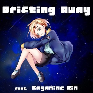 Drifting Away (feat. Kagamine Rin)