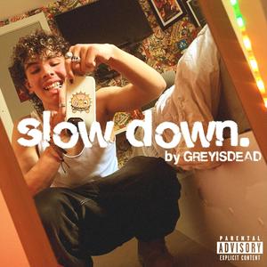 Slow Down (Explicit)