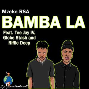 Bamba La (feat. Tee Jay IV, Globe Stash & Rifle Deep)