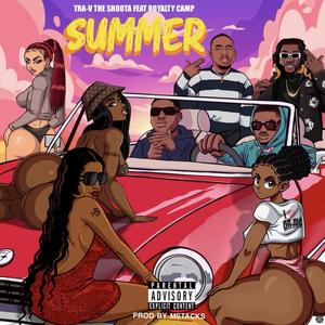 Summer (feat. Tra-V The Shoota & Royalty Camp) (Explicit)