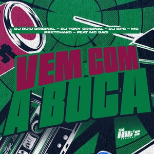 Vem Com a Boca (Explicit)