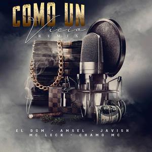Como un vicio Remix. (feat. Mc Leck, Chamo Mc & Javish Mvp) (Amsel Remix|Explicit)