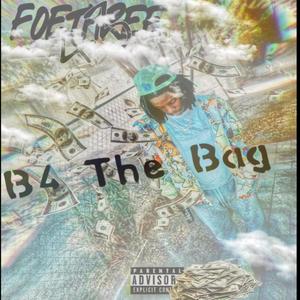 B4 Da Bag (Explicit)