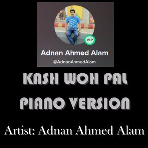 Kash Woh Pal (Piano Version)