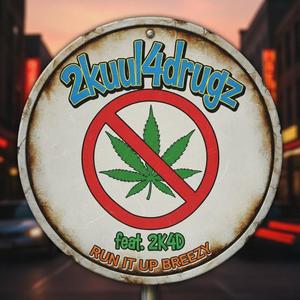 2kuul4drugz (feat. 2K4D)