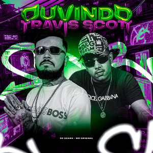 OUVINDO TRAVIS SCOTT (Explicit)
