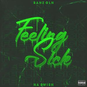 Feeling Sick (Explicit)
