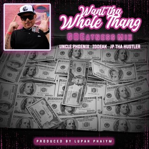 Want Tha Whole Thang (GREatness Mix) [Explicit]