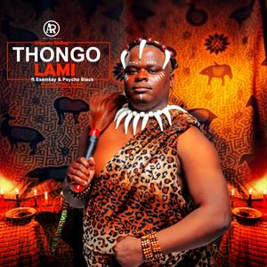 Thongo Lami (feat. Esemkay SA × Psycho Black) (Radio Edit)