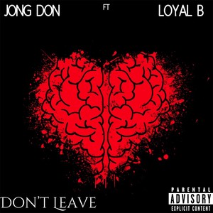 Don't Leave (Explicit)